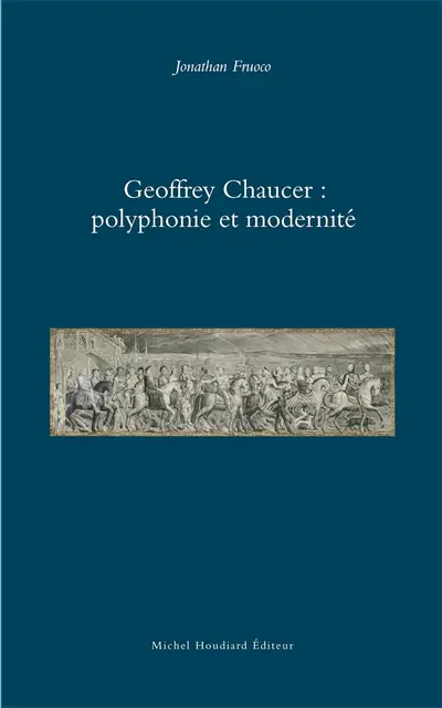Geoffrey Chaucer : polyphonie et modernité