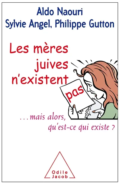 Les mères juives n'existent pas... mais alors qu'est-ce qui existe ?