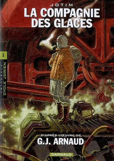 La Compagnie des glaces. Vol. 1. Intégrale cycle Jdrien