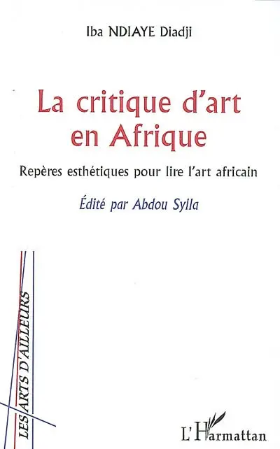 La critique d'art en Afrique : repères esthétiques pour lire l'art africain