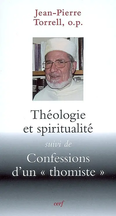 Théologie et spiritualité. Confessions d'un thomiste