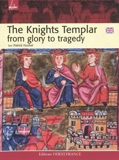 The knights templar : from glory to tragedy