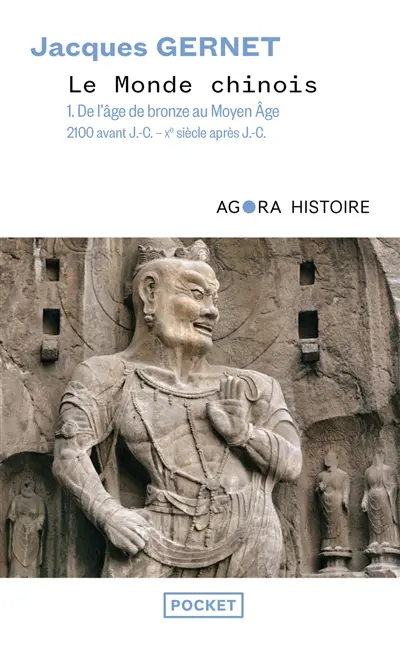 Le monde chinois. Vol. 1. De l'âge de bronze au Moyen Age : 2100 avant J.-C., Xe siècle après J.-C.