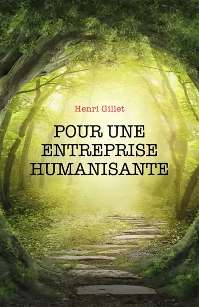 Pour une entreprise humanisante : Logothérapie et management