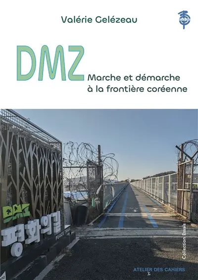 DMZ : marche et démarche à la frontière coréenne