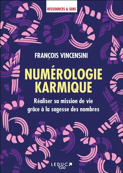 Numérologie karmique : réaliser sa mission de vie grâce à la sagesse des nombres