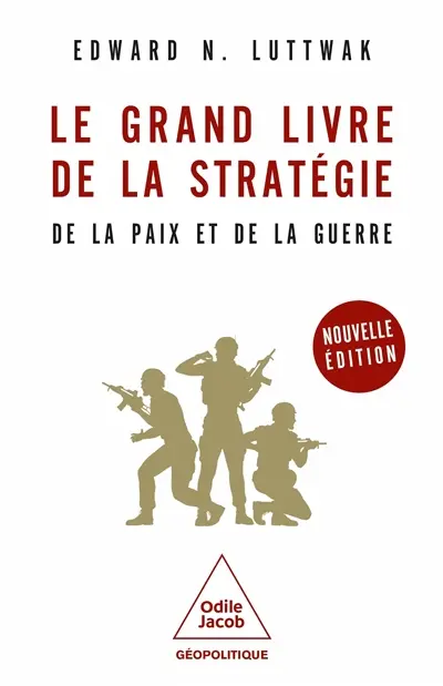 Le grand livre de la stratégie : de la paix et de la guerre