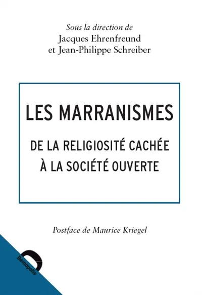 Les marranismes : de la religiosité cachée à la société ouverte