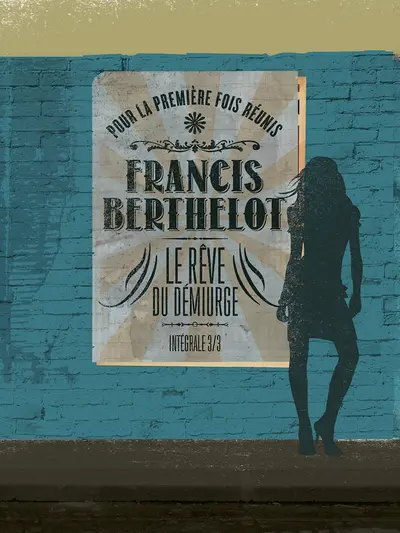 Le rêve du démiurge : intégrale. Vol. 3