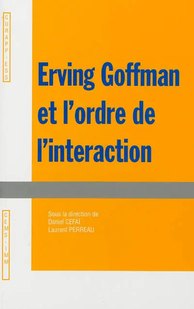 Erving Goffman et l'ordre de l'interaction