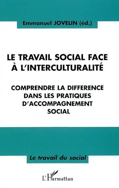 Le travail social face à l'interculturalité : comprendre la différence dans les pratiques d'accompagnement social