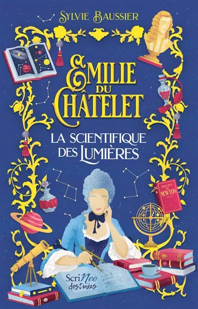 Emilie du Châtelet : la scientifique des Lumières