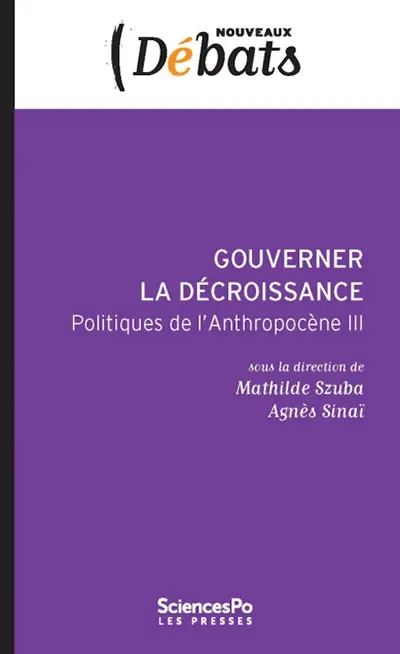 Politiques de l'anthropocène. Vol. 3. Gouverner la décroissance
