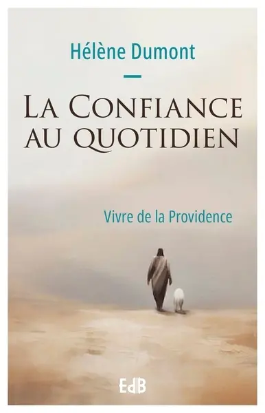 La confiance au quotidien : vivre de la providence