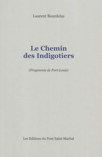 Le chemin des Indigotiers : fragments de Port-Louis. Rosarium