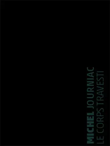 Le corps travesti : Michel Journiac