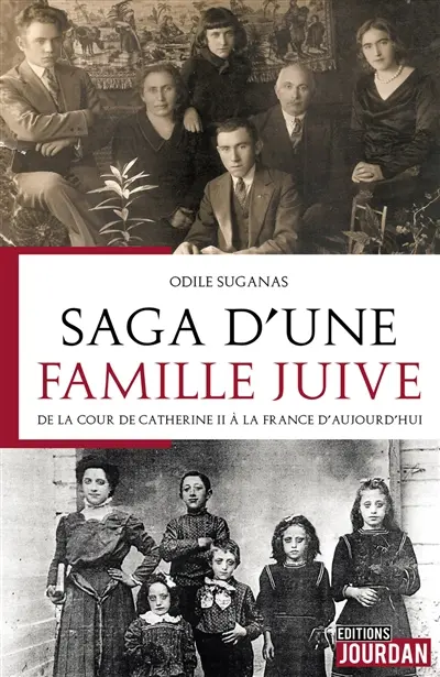 Saga d'une famille juive : de la cour de Catherine II à la France d'aujourd'hui