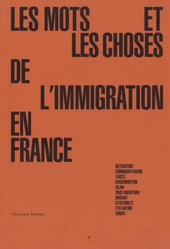 Les mots et les choses de l'immigration en France