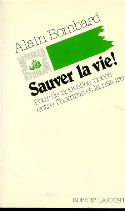 Sauver la vie ! : pour de nouvelles noces entre l'homme et la nature