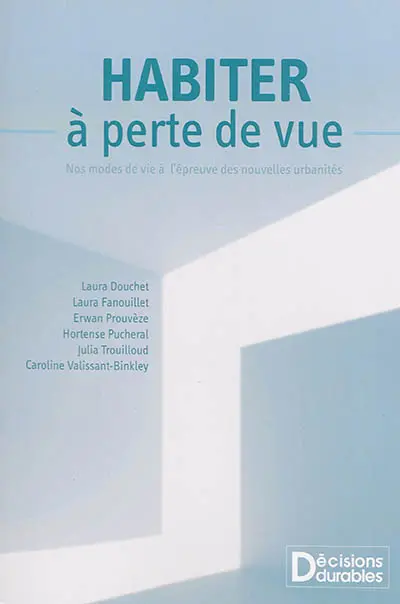 Habiter à perte de vue : nos modes de vie à l'épreuve des nouvelles urbanités