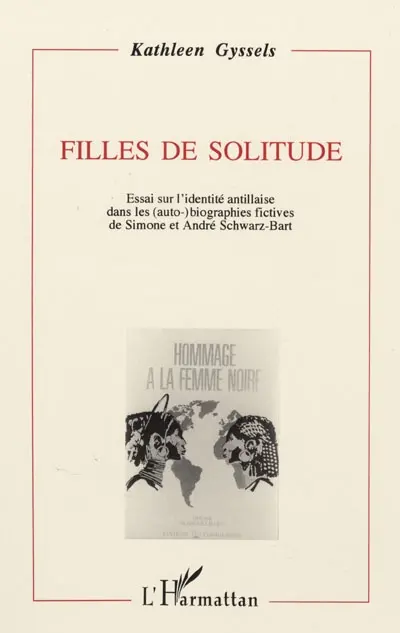 Filles de solitude : essai sur l'identité antillaise dans les auto-biographies fictives de Simone et André Schwarz-Bart