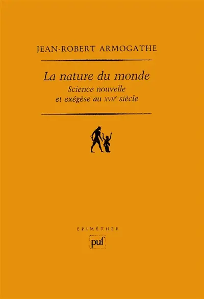 La nature du monde : science nouvelle et exégèse au XVIIe siècle