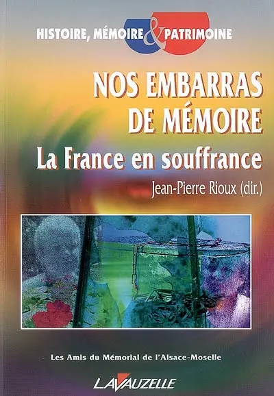 Nos embarras de mémoire : la France en souffrance