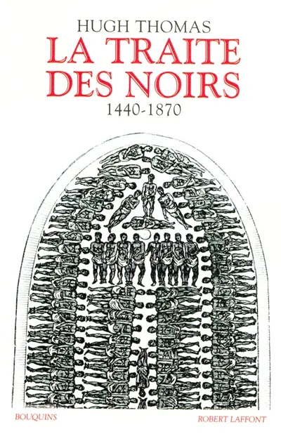 La traite des Noirs : histoire du commerce d'esclaves transatlantique, 1440-1870