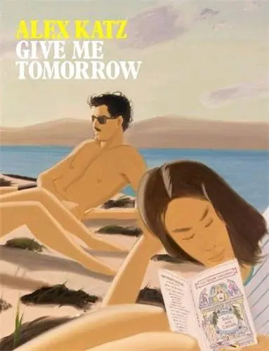 Alex Katz Give Me Tomorrow