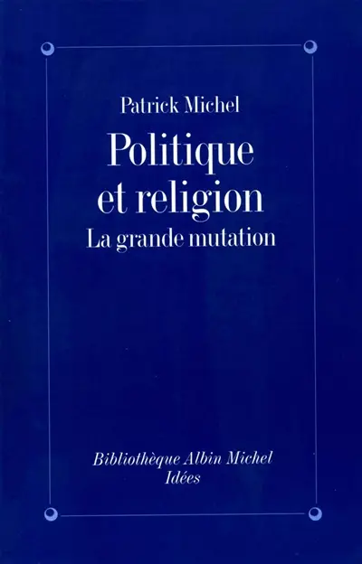 Politique et religion : la grande mutation