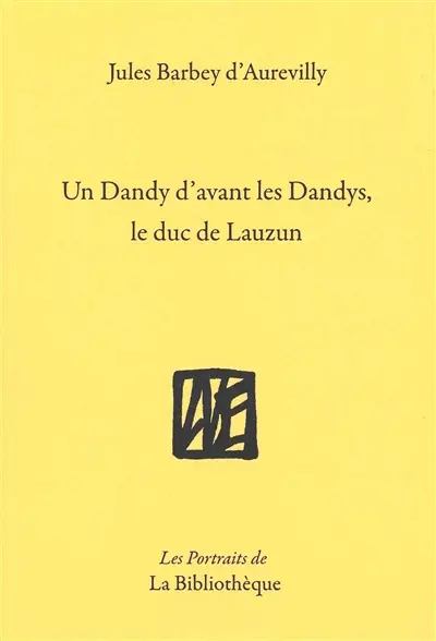Un dandy d'avant les dandys, le duc de Lauzun