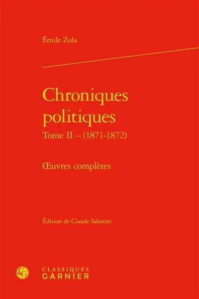 Oeuvres complètes. Chroniques politiques. Vol. 2. 1871-1872