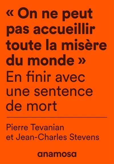 On ne peut pas accueillir toute la misère du monde : en finir avec une sentence de mort