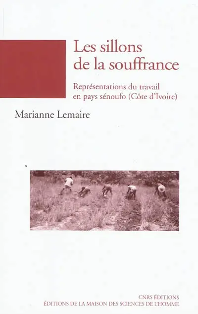 Les sillons de la souffrance : représentations du travail en pays sénoufo (Côte d'Ivoire)