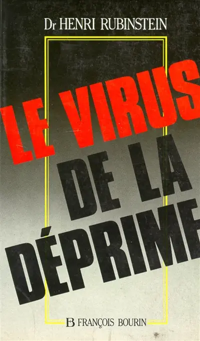 Le Virus de la déprime : le syndrome de fatigue chronique