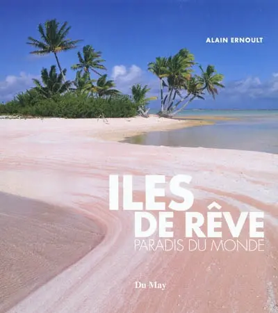Iles de rêve, paradis du monde