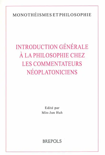 Introduction générale à la philosophie chez les commentateurs néoplatoniciens