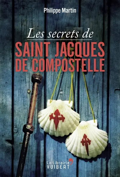 Les secrets de Saint-Jacques-de-Compostelle