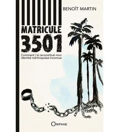 Matricule 3501 : comment j'ai reconstitué mon identité martiniquaise inconnue