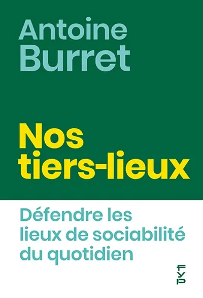 Nos tiers-lieux : défendre les lieux de sociabilité du quotidien