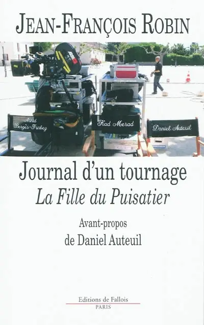 Journal d'un tournage : La fille du puisatier