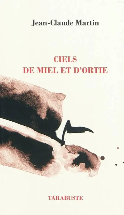 Ciels de miel et d'ortie : I, II, III