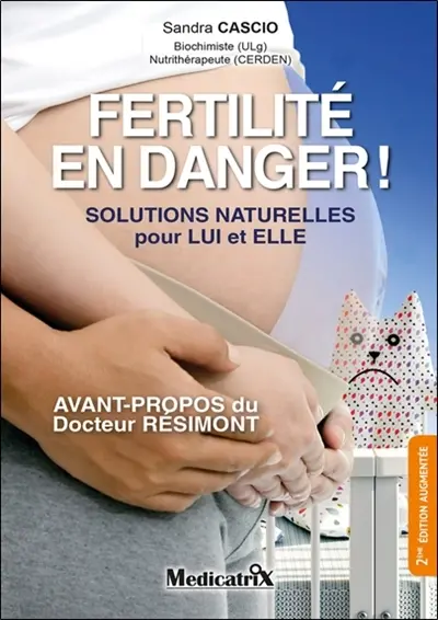 Fertilité, danger ! : solutions naturelles pour lui et elle