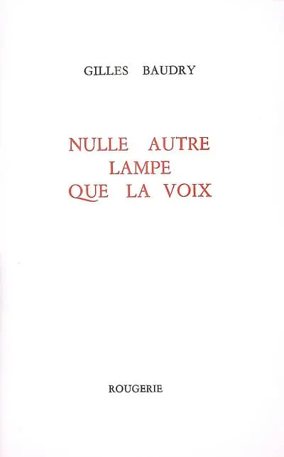 Nulle autre lampe que la voix