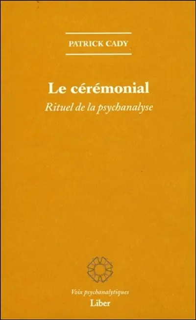 Le cérémonial : rituel de la psychanalyse