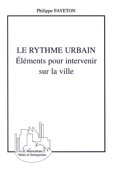 Le rythme urbain : éléments pour intervenir sur la ville
