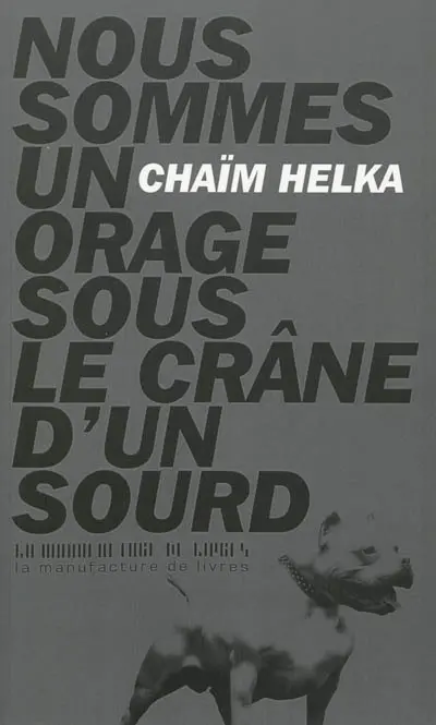 Nous sommes un orage sous le crâne d'un sourd