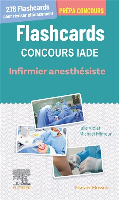 Flashcards concours IADE : infirmier anesthésiste : prépa concours, 276 flashcards pour réviser efficacement