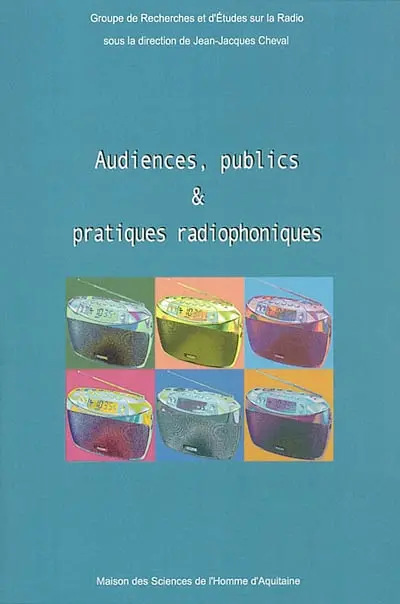 Audiences, publics et pratiques radiophoniques