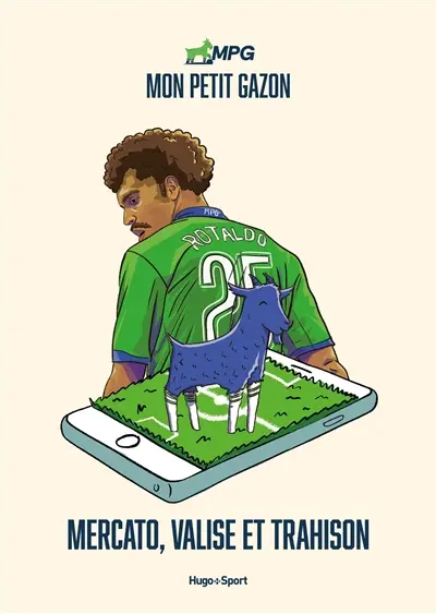 Mon petit gazon (MPG) : mercato, valise et trahison